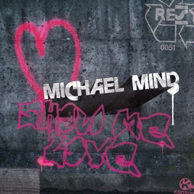 michael_mind__show_me_love